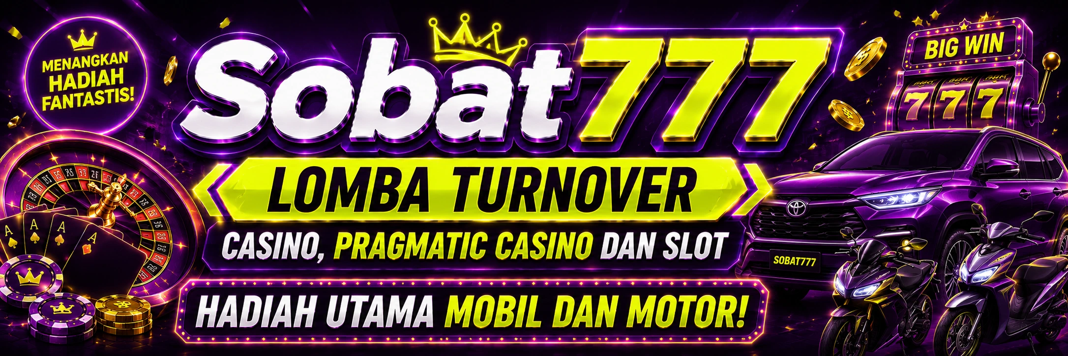 Sobat777 Lomba Turnover Casino, Pragmatic Casino dan Slot Hadiah Utama Mobil Dan Motor!